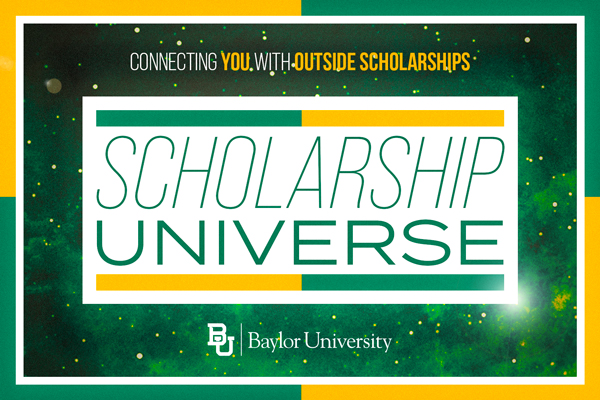 Baylor University Scholarship Universe - Connecting You with Outside Scholarships